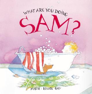 What Are You Doing, Sam? (Stella and Sam)