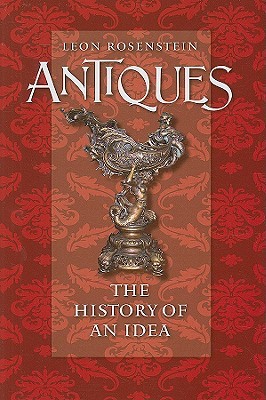 Antiques: The History of an Idea (Hardcover)