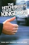 The Hitchhiker's Guide To The Kingdom: Where God's Tomorrow Meets Our Today