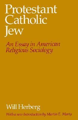 Protestant--Catholic--Jew: An Essay in American Religious Sociology (Paperback)