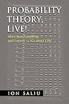 Probability Theory, Live!: More than Gambling and Lottery - it's about Life!