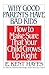 Why Good Parents Have Bad Kids by E. Kent Hayes