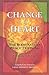 Change of Heart by Chagdud Tulku