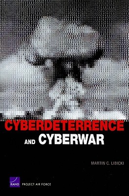 Cyberdeterrence and Cyberwar (Paperback)
