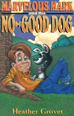 Marvelous Mark and His No-Good Dog (Paperback)