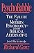 PsychoBabble: The Failure of Modern Psychology--and the Biblical Alternative