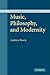 Music, Philosophy, and Modernity (Modern European Philosophy)