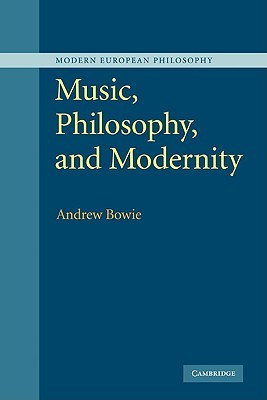 Music, Philosophy, and Modernity (Modern European Philosophy)