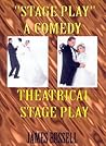 Stage Play: A Comedy Theatrical Stage Play