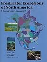 Freshwater Ecoregions of North America: A Conservation Assessment (Volume 2) (World Wildlife Fund Ecoregion Assessments)
