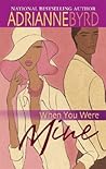 When You Were Mine (The Adams Sisters #2)
