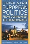 Central and East European Politics: From Communism to Democracy
