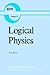 Logical Physics (Boston Studies in the Philosophy and History of Science, 74)