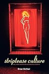 Striptease Culture: Sex, Media and the Democratisation of Desire