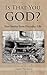 Is That You, God?: True Sto...