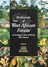 Biodiversity of West African Forests: An Ecological Atlas of Woody Plant Species Biodiversity of West African Forests: An Ecological Atlas of Woody Plant Species