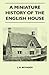 A Miniature History Of The English House