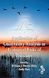 Application of Uncertainty Analysis to Ecological Risks of Pesticides (Environmental Chemistry & Toxicology)