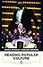 Reading Popular Culture by Michael Petracca