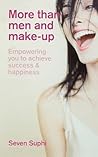More Than Men and Make-Up: Empowering you to achieve success and happiness