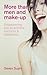 More Than Men and Make-Up: Empowering you to achieve success and happiness