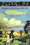 Zeppelin!: Germany and the Airship, 1900-1939