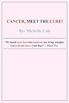 Cancer, Meet the Cure!