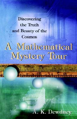 A Mathematical Mystery Tour: Discovering the Truth and Beauty of the Cosmos (Paperback)
