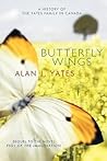 Butterfly Wings: A History of the Yates Family in Canada and a Sequel to the Novel "Figs of the Imagination."