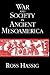 War and Society in Ancient Mesoamerica by Ross Hassig