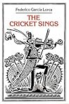 The Cricket Sings by Federico García Lorca
