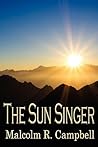 The Sun Singer by Malcolm R. Campbell