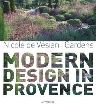 Nicole de Vésian: Gardens, Modern Design in Provence (Hardcover)