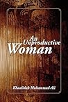 An Unproductive Woman by Khaalidah Muhammad-Ali An Unproductive Woman by Khaalidah Muhammad-Ali