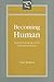 Becoming Human: Romantic Anthropology and the Embodiment of Freedom (Literature and Philosophy)