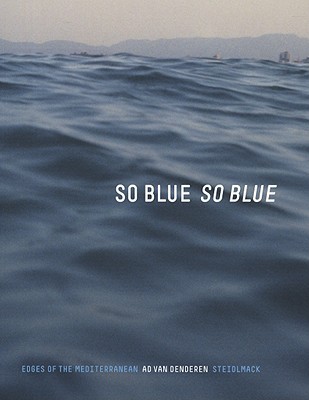 Ad Van Denderen: So Blue, So Blue (Paperback)