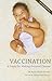 Vaccination: A Guide for Making Personal Choices