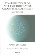 Contributions Of Self Psychology To Group Psychotherapy: Selected Papers