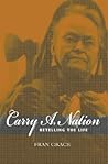 Carry A. Nation by Fran Grace