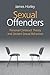Sexual Offenders: Personal Construct Theory and Deviant Sexual Behaviour