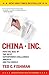 China, Inc.: How the Rise of the Next Superpower Challenges America and the World