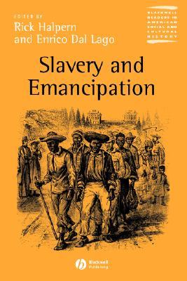 Slavery and Emancipation (Wiley Blackwell Readers in American Social and Cultural History)