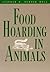 Food Hoarding in Animals