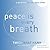Peace Is Every Breath: A Practice for Our Busy Lives