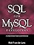 SQL for MySQL Developers: A Comprehensive Tutorial and Reference