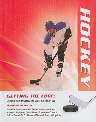 Hockey (Getting the Edge: Conditioning, Injuries, and Legal & Illicit Drugs)