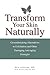 Transform Your Skin, Naturally by Ben    Johnson