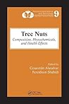 Tree Nuts: Composition, Phytochemicals, and Health Effects (Nutraceutical Science and Technology)