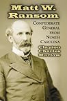 Matt W. Ransom: Confederate General from North Carolina
