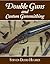 Double Guns and Custom Gunsmithing by Steven Dodd Hughes